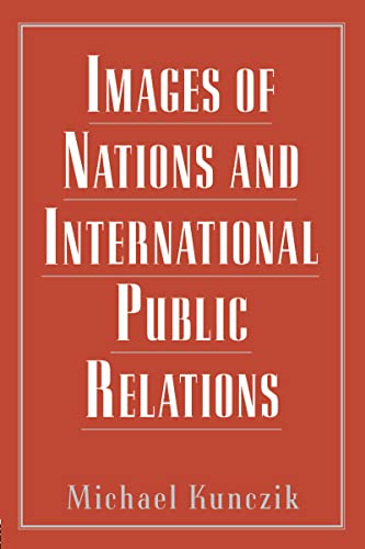 Beispielbild fr Images of Nations and International Public Relations zum Verkauf von Blackwell's