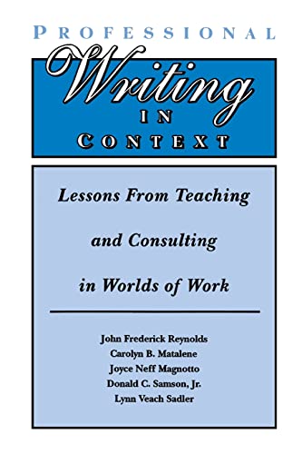 Imagen de archivo de Professional Writing in Context: Lessons From Teaching and Consulting in Worlds of Work a la venta por Chiron Media