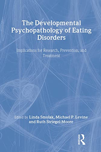 Stock image for The Developmental Psychopathology of Eating Disorders: Implications for Research, Prevention, and Treatment for sale by Michael Knight, Bookseller