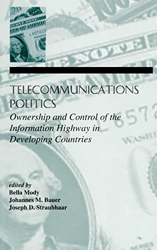Stock image for Telecommunications Politics: Ownership and Control of the information Highway in Developing Countries (LEA Telecommunications Series) for sale by Poverty Hill Books