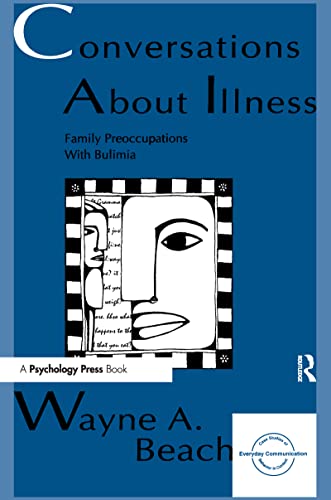 9780805817577: Conversation About Illness: Family Preoccupations with Bulimia (Everyday Communication Series)