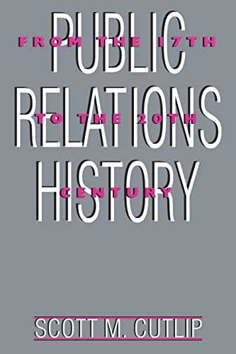 Imagen de archivo de Public Relations History: From the 17th to the 20th Century: The Antecedents (Routledge Communication Series) a la venta por Irish Booksellers