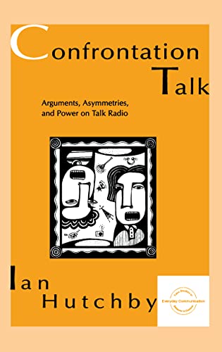 Imagen de archivo de Confrontation Talk: Arguments, Asymmetries, and Power on Talk Radio (Everyday Communication) a la venta por Chiron Media