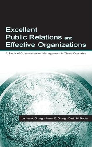 Stock image for Excellent Public Relations and Effective Organizations: A Study of Communication Management in Three Countries (Routledge Communication Series) for sale by Wonder Book