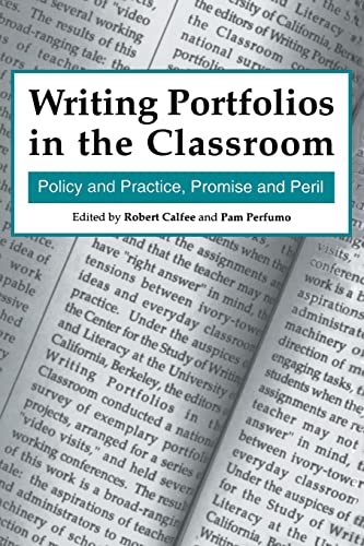 Stock image for Writing Portfolios in the Classroom: Policy and Practice, Promise and Peril for sale by Chiron Media