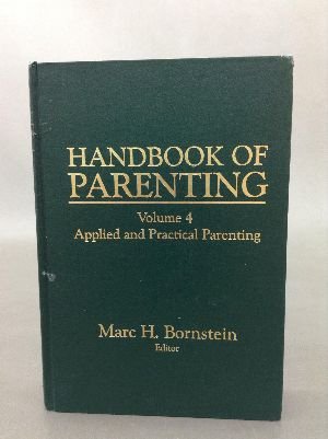 Beispielbild fr Handbook of Parenting: Volume 4 Applied and Practical Parenting zum Verkauf von Cambridge Rare Books