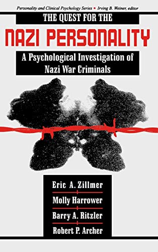 The Quest for the Nazi Personality: A Psychological Investigation of Nazi War Criminals (Personality and Clinical Psychology) (9780805818987) by Zillmer, Eric A.; Harrower, Molly; Ritzler, Barry A.; Archer, Robert P.