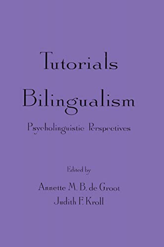 Beispielbild fr Tutorials in Bilingualism: Psycholinguistic Perspectives zum Verkauf von Bookmonger.Ltd