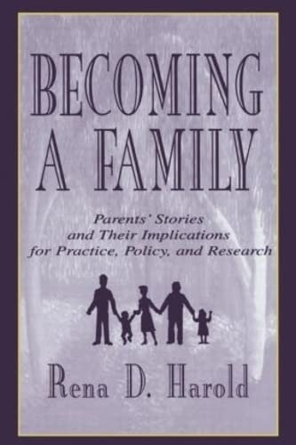 Beispielbild fr Becoming A Family: Parents' Stories and Their Implications for Practice, Policy, and Research zum Verkauf von Bookmans