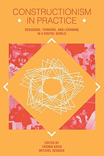 Beispielbild fr Constructionism in Practice : Designing, Thinking, and Learning in A Digital World zum Verkauf von Blackwell's