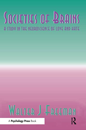 Stock image for Societies of Brains: A Study in the Neuroscience of Love and Hate (INNS Series of Texts, Monographs, and Proceedings Series) for sale by Irish Booksellers