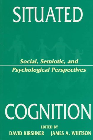 Stock image for Situated Cognition: Social, Semiotic, and Psychological Perspectives for sale by WorldofBooks
