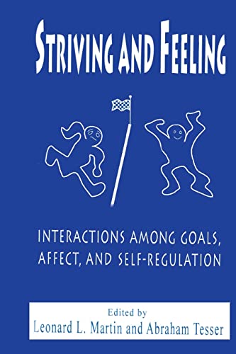 9780805820393: Striving and Feeling: Interactions Among Goals, Affect, and Self-regulation