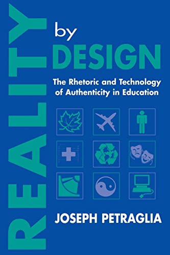 Imagen de archivo de Reality By Design: The Rhetoric and Technology of Authenticity in Education a la venta por ThriftBooks-Atlanta