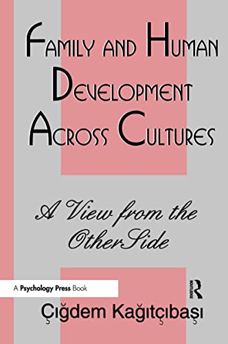 Family and Human Development Across Cultures: A View from the Other Side - Kagitcibasi, Cigdem,