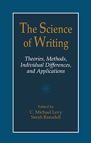The Science of Writing: Theories, Methods, Individual Differences and Applications - Levy, C. Michael