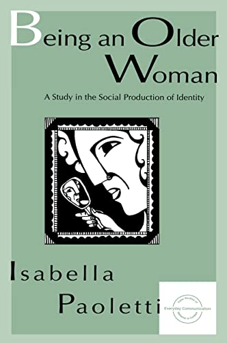 Beispielbild fr Being an Older Woman : A Study in the Social Production of Identity zum Verkauf von Better World Books