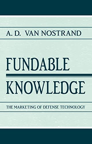 9780805821222: Fundable Knowledge: The Marketing of Defense Technology (Rhetoric, Knowledge, and Society Series)