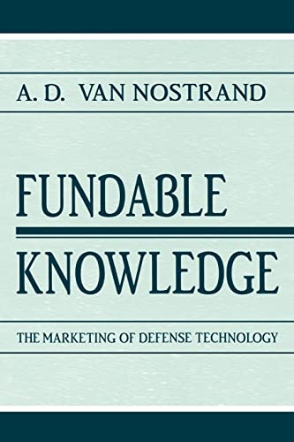 Stock image for Fundable Knowledge: The Marketing of Defense Technology (Rhetoric, Knowledge, & Society Series) for sale by Chiron Media