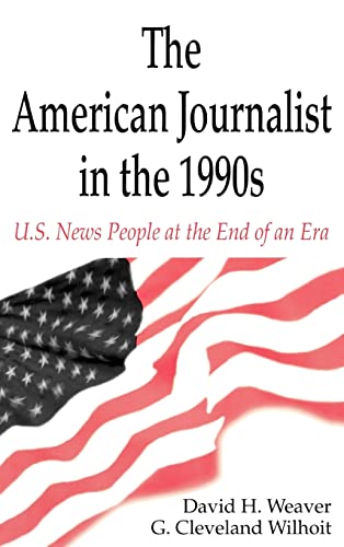 Stock image for The American Journalist in the 1990s: U.S. News People at the End of An Era (Routledge Communication Series) for sale by Chiron Media