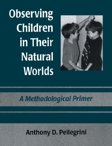 9780805821529: Observing Children in Their Natural Worlds: A Methodological Primer: A Methodological Primer, Third Edition