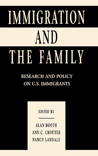 Stock image for Immigration and the Family: Research and Policy on U.s. Immigrants (Penn State University Family Issues Symposia Series) for sale by HPB-Red