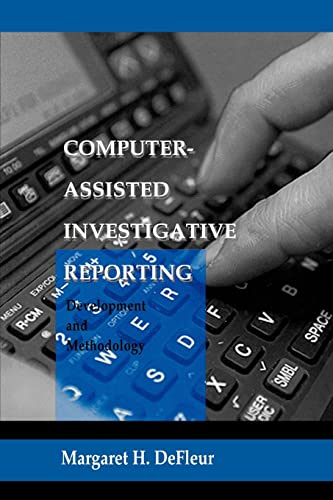 9780805821635: Computer-assisted Investigative Reporting: Development and Methodology