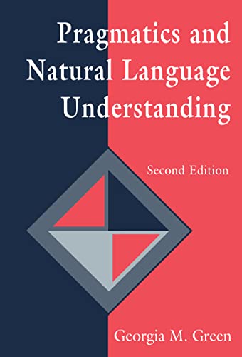 Imagen de archivo de Pragmatics and Natural Language Understanding (Tutorial Essays in Cognitive Science Series) a la venta por Chiron Media