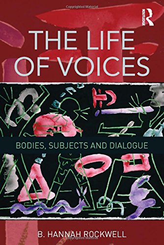 Stock image for The Life of Voices: Bodies, Subjects and Dialogue for sale by Chiron Media