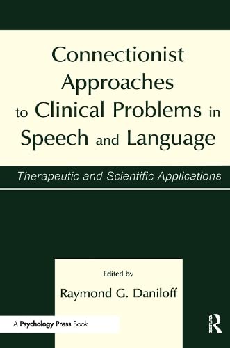 Beispielbild fr Connectionist Approaches to Clinical Problems in Speech and Language: Therapeutic and Scientific Applications. zum Verkauf von Plurabelle Books Ltd