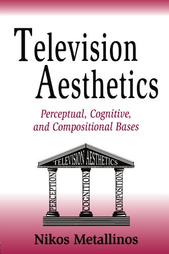 9780805822182: Television Aesthetics: Perceptual, Cognitive and Compositional Bases (Routledge Communication Series)