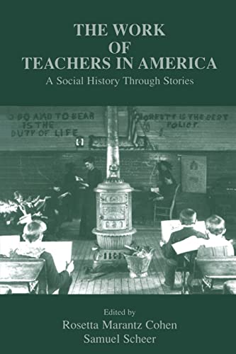 Imagen de archivo de The Work of Teachers in America: A Social History Through Stories a la venta por Blackwell's