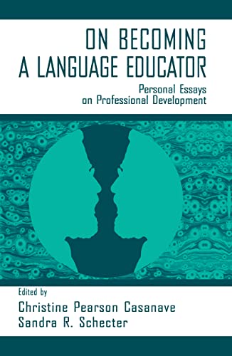 Stock image for On Becoming a Language Educator: Personal Essays on Professional Development for sale by Wm Burgett Bks and Collectibles