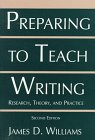 Beispielbild fr Preparing To Teach Writing: Research, Theory, and Practice zum Verkauf von Wonder Book