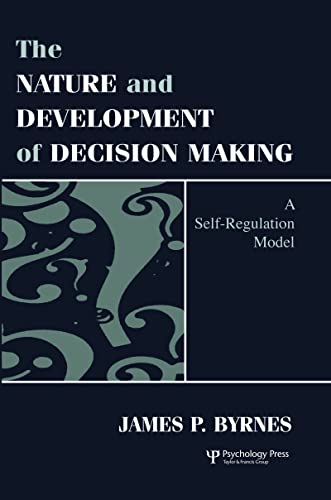 Stock image for The Nature and Development of Decision-making: A Self-regulation Model for sale by Blackwell's