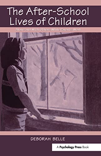 9780805823257: The After-school Lives of Children: Alone and With Others While Parents Work