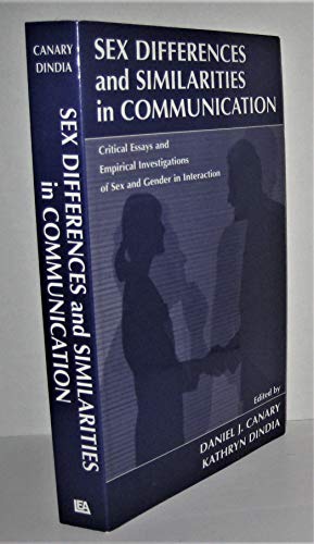 Stock image for Sex Differences and Similarities in Communication: Critical Essays and Empirical Investigations of Sex and Gender in Interaction for sale by The Yard Sale Store