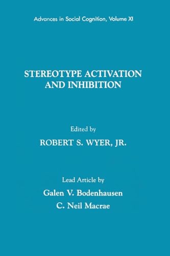 Imagen de archivo de Stereotype Activation and Inhibition (Advances in Social Cognition Series) a la venta por Solr Books