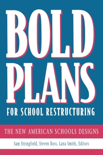 Stock image for Bold Plans for School Restructuring: The New American Schools Designs for sale by Ergodebooks