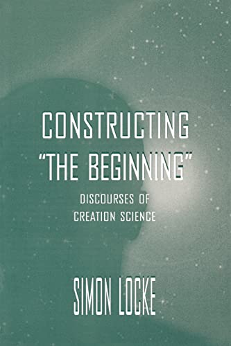 Stock image for Constructing the Beginning : Discourses of Creation Science for sale by Chiron Media