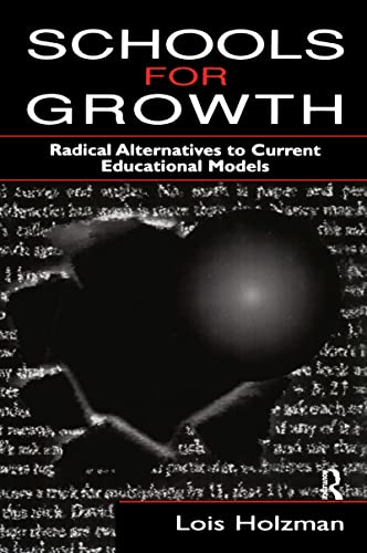 Stock image for Schools for Growth: Radical Alternatives To Current Education Models for sale by ThriftBooks-Dallas