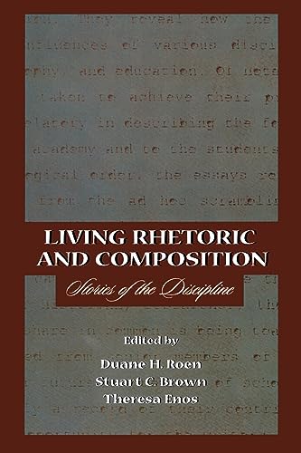 Stock image for Living Rhetoric and Composition: Stories of the Discipline for sale by Small World Books