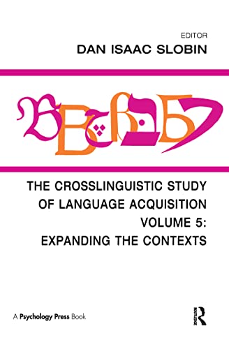 Stock image for The Crosslinguistic Study of Language Acquisition: Volume 5: Expanding the Contexts for sale by Solr Books