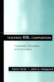 Beispielbild fr Teaching ESL Composition: Purpose, Process, and Practice zum Verkauf von SecondSale