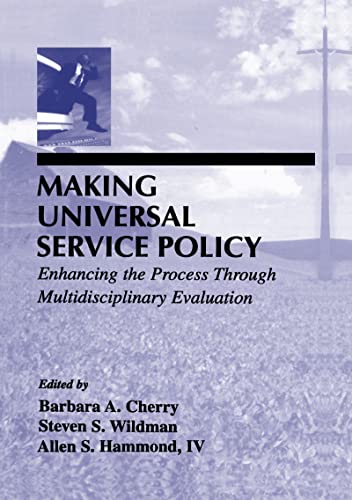 Stock image for Making Universal Service Policy: Enhancing the Process Through Multidisciplinary Evaluation (LEA Telecommunications Series) for sale by Bookmonger.Ltd