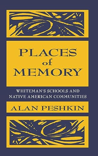 9780805824681: Places of Memory: Whiteman's Schools and Native American Communities (Sociocultural, Political, and Historical Studies in Education)