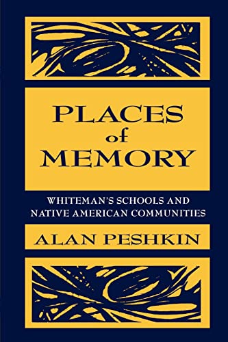 Beispielbild fr Places of Memory : Whiteman's Schools and Native American Communities zum Verkauf von Blackwell's