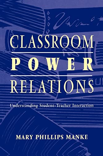 Imagen de archivo de Classroom Power Relations : Understanding Student-Teacher Interaction a la venta por Better World Books