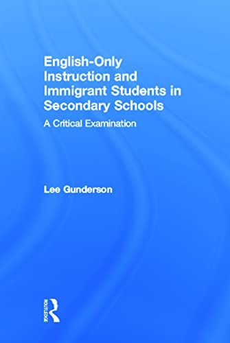 Stock image for English-Only Instruction and Immigrant Students in Secondary Schools: A Critical Examination for sale by Chiron Media
