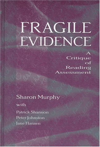 Beispielbild fr Fragile Evidence : A Critique of Reading Assessment zum Verkauf von Better World Books